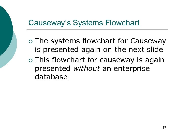 Causeway’s Systems Flowchart The systems flowchart for Causeway is presented again on the next