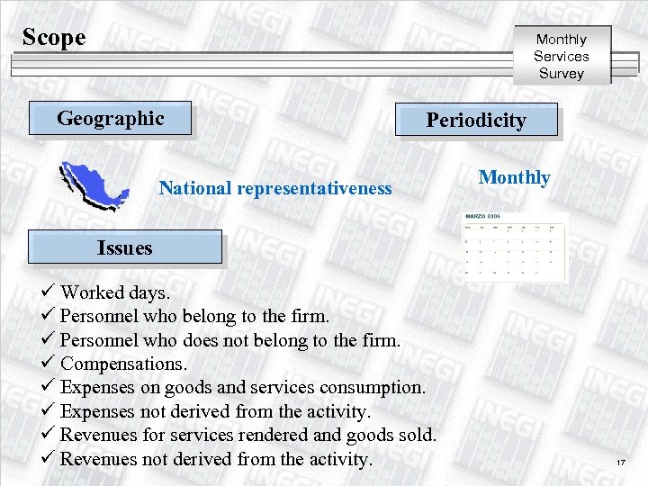 Scope Monthly Services Survey Geographic Periodicity National representativeness Monthly Issues ü Worked days. ü