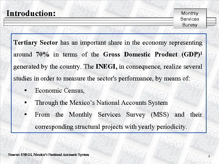 Introduction: Monthly Services Survey Tertiary Sector has an important share in the economy representing