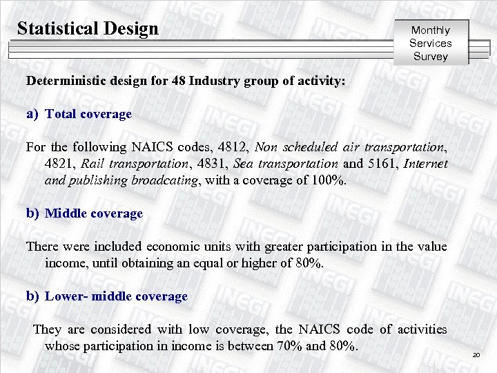 Statistical Design Monthly Services Survey Deterministic design for 48 Industry group of activity: a)