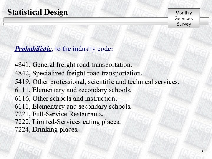 Statistical Design Monthly Services Survey Probabilistic, to the industry code: 4841, General freight road