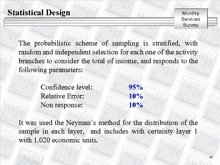 Statistical Design Monthly Services Survey The probabilistic scheme of sampling is stratified, with random