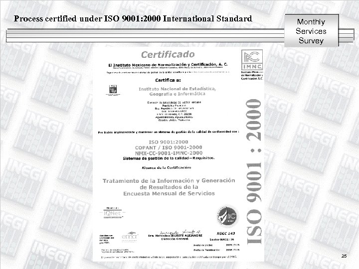 Process certified under ISO 9001: 2000 International Standard Monthly Services Survey 25 