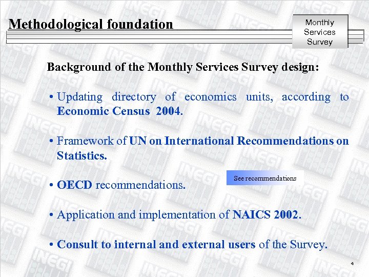 Methodological foundation Monthly Services Survey Background of the Monthly Services Survey design: • Updating