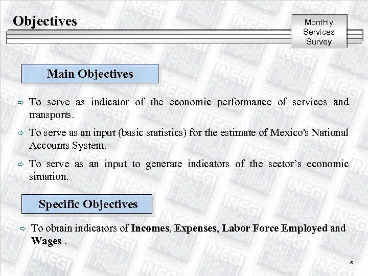 Objectives Monthly Services Survey Main Objectives ð To serve as indicator of the economic