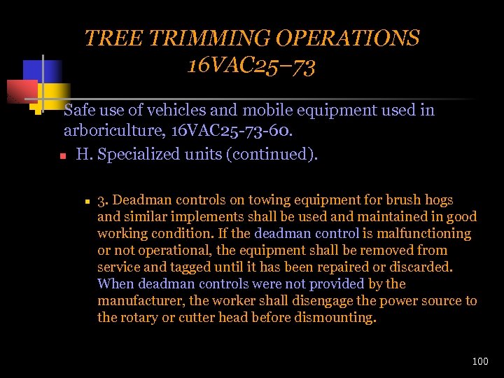 TREE TRIMMING OPERATIONS 16 VAC 25– 73 n Safe use of vehicles and mobile