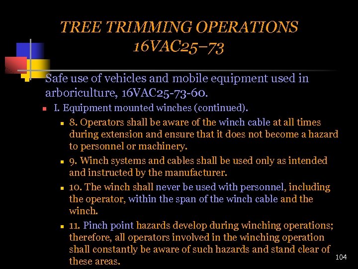TREE TRIMMING OPERATIONS 16 VAC 25– 73 n Safe use of vehicles and mobile