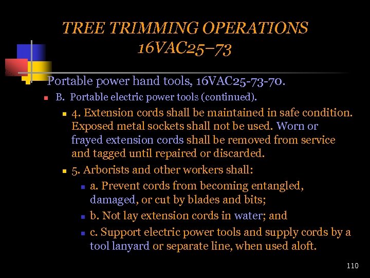 TREE TRIMMING OPERATIONS 16 VAC 25– 73 n Portable power hand tools, 16 VAC