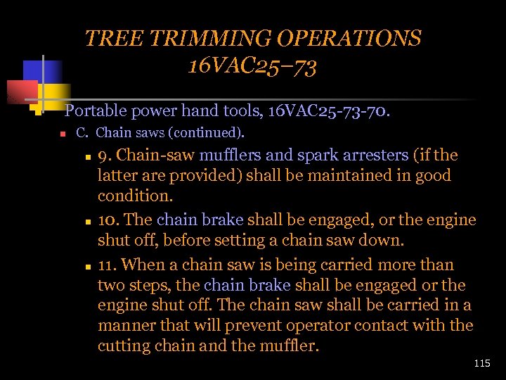 TREE TRIMMING OPERATIONS 16 VAC 25– 73 n Portable power hand tools, 16 VAC