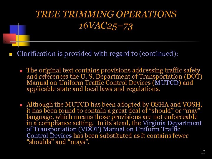 TREE TRIMMING OPERATIONS 16 VAC 25– 73 n Clarification is provided with regard to