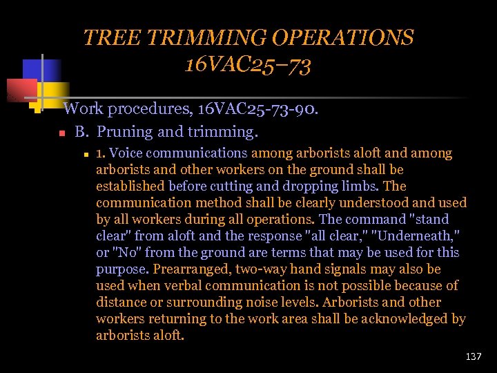 TREE TRIMMING OPERATIONS 16 VAC 25– 73 n Work procedures, 16 VAC 25 -73