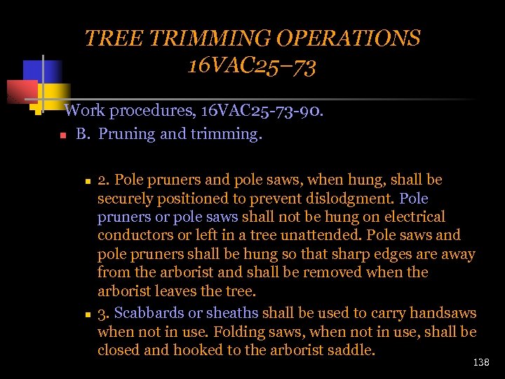 TREE TRIMMING OPERATIONS 16 VAC 25– 73 n Work procedures, 16 VAC 25 -73