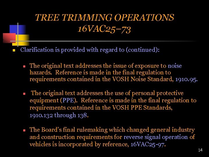TREE TRIMMING OPERATIONS 16 VAC 25– 73 n Clarification is provided with regard to