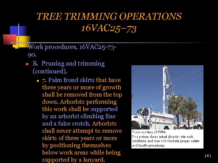 TREE TRIMMING OPERATIONS 16 VAC 25– 73 n Work procedures, 16 VAC 25 -7390.