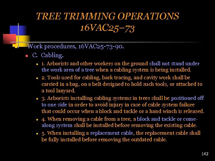 TREE TRIMMING OPERATIONS 16 VAC 25– 73 n Work procedures, 16 VAC 25 -73