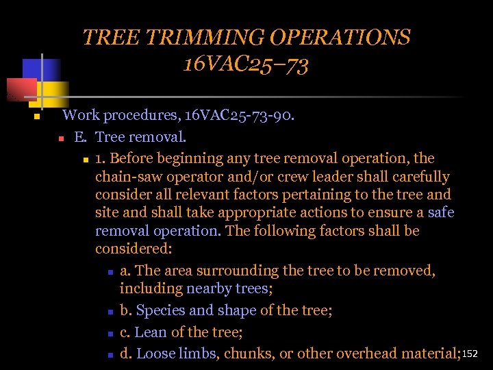 TREE TRIMMING OPERATIONS 16 VAC 25– 73 n Work procedures, 16 VAC 25 -73