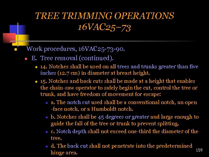 TREE TRIMMING OPERATIONS 16 VAC 25– 73 n Work procedures, 16 VAC 25 -73