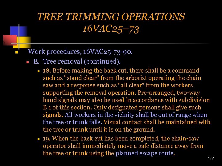 TREE TRIMMING OPERATIONS 16 VAC 25– 73 n Work procedures, 16 VAC 25 -73