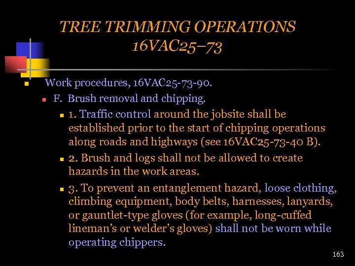 TREE TRIMMING OPERATIONS 16 VAC 25– 73 n Work procedures, 16 VAC 25 -73