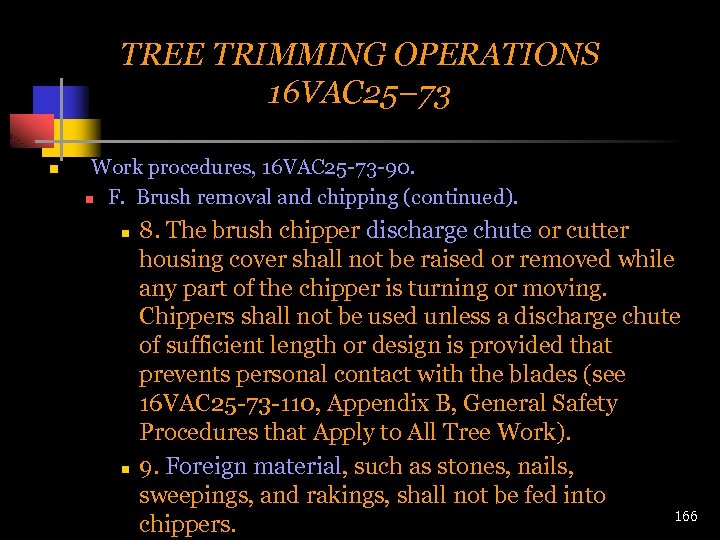 TREE TRIMMING OPERATIONS 16 VAC 25– 73 n Work procedures, 16 VAC 25 -73