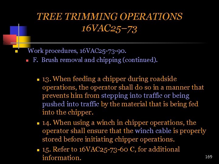 TREE TRIMMING OPERATIONS 16 VAC 25– 73 n Work procedures, 16 VAC 25 -73