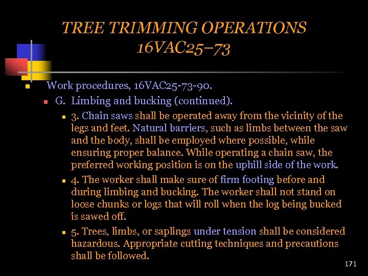 TREE TRIMMING OPERATIONS 16 VAC 25– 73 n Work procedures, 16 VAC 25 -73
