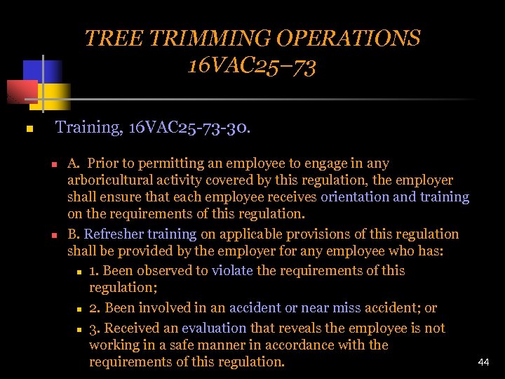 TREE TRIMMING OPERATIONS 16 VAC 25– 73 n Training, 16 VAC 25 -73 -30.