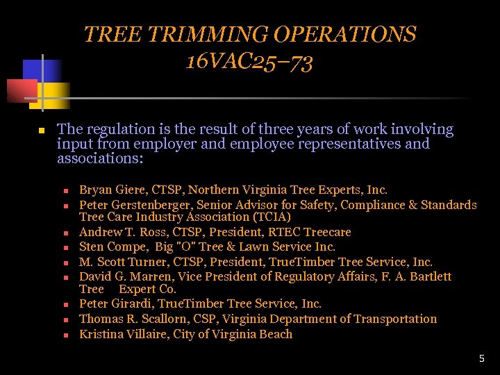 TREE TRIMMING OPERATIONS 16 VAC 25– 73 n The regulation is the result of