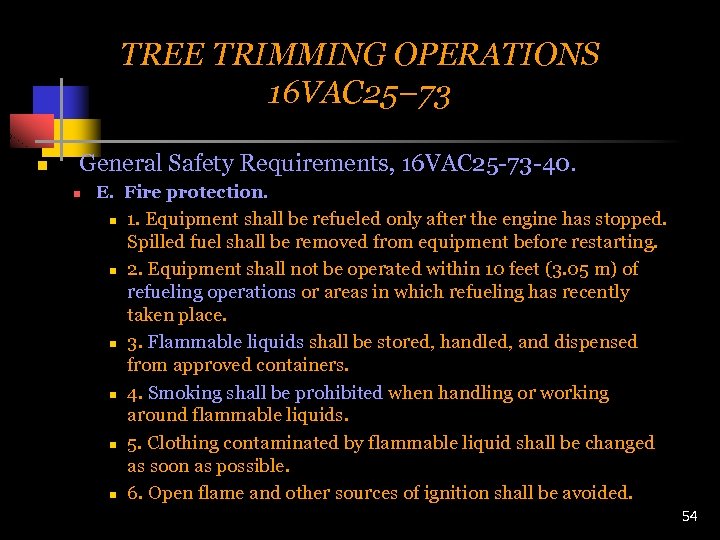 TREE TRIMMING OPERATIONS 16 VAC 25– 73 n General Safety Requirements, 16 VAC 25