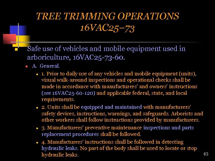 TREE TRIMMING OPERATIONS 16 VAC 25– 73 n Safe use of vehicles and mobile