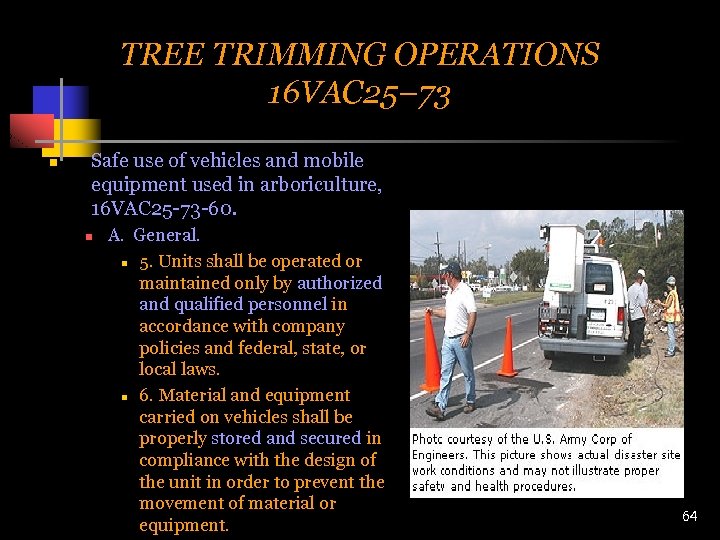 TREE TRIMMING OPERATIONS 16 VAC 25– 73 n Safe use of vehicles and mobile