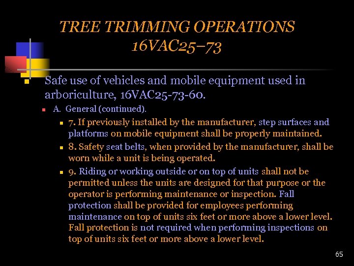 TREE TRIMMING OPERATIONS 16 VAC 25– 73 n Safe use of vehicles and mobile