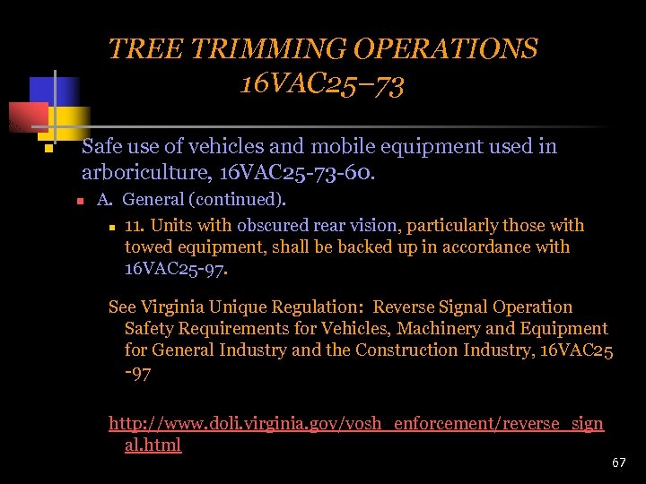 TREE TRIMMING OPERATIONS 16 VAC 25– 73 n Safe use of vehicles and mobile