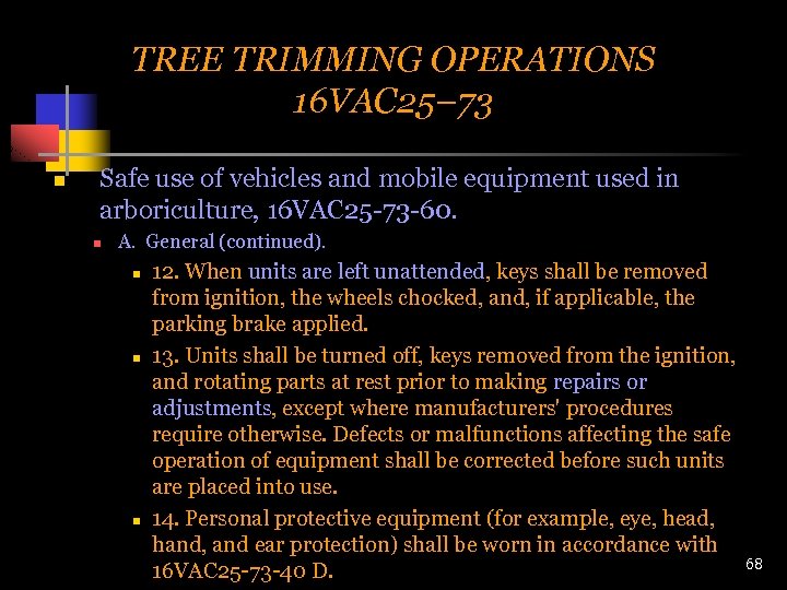 TREE TRIMMING OPERATIONS 16 VAC 25– 73 n Safe use of vehicles and mobile