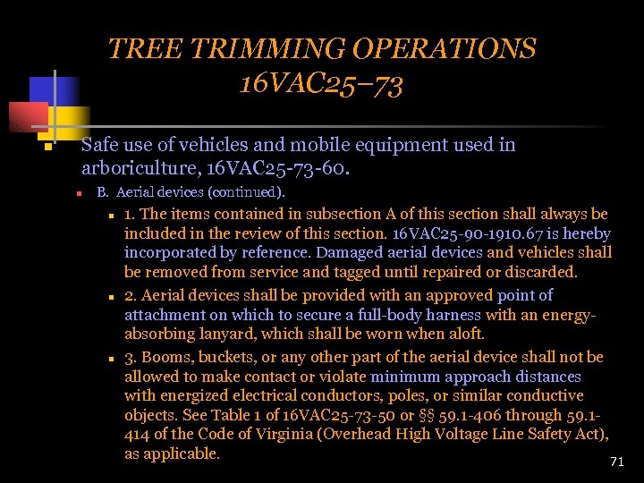 TREE TRIMMING OPERATIONS 16 VAC 25– 73 n Safe use of vehicles and mobile