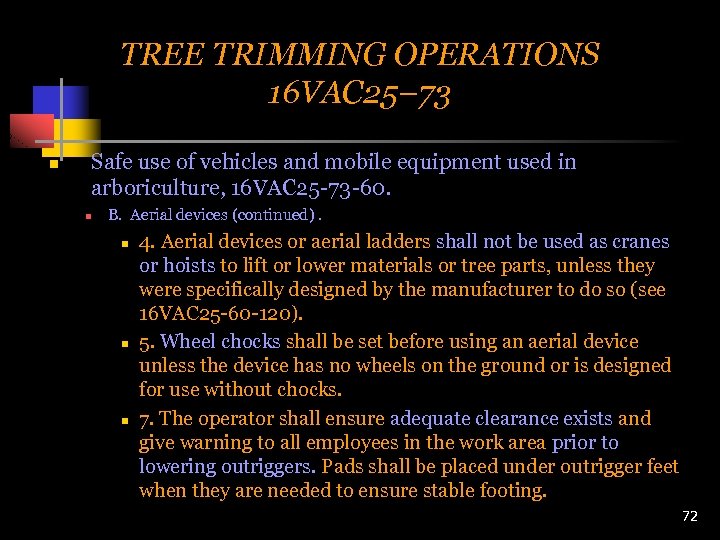 TREE TRIMMING OPERATIONS 16 VAC 25– 73 n Safe use of vehicles and mobile