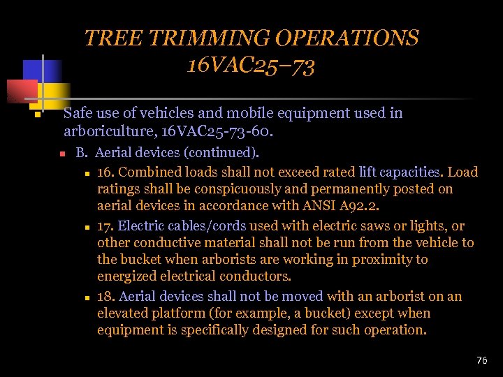 TREE TRIMMING OPERATIONS 16 VAC 25– 73 n Safe use of vehicles and mobile