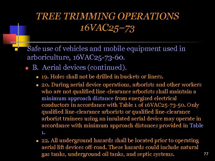 TREE TRIMMING OPERATIONS 16 VAC 25– 73 n Safe use of vehicles and mobile