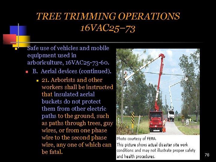 TREE TRIMMING OPERATIONS 16 VAC 25– 73 n Safe use of vehicles and mobile