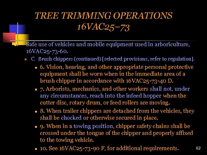 TREE TRIMMING OPERATIONS 16 VAC 25– 73 n Safe use of vehicles and mobile