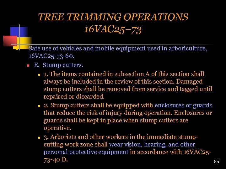 TREE TRIMMING OPERATIONS 16 VAC 25– 73 n Safe use of vehicles and mobile