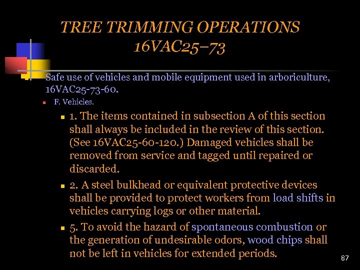TREE TRIMMING OPERATIONS 16 VAC 25– 73 n Safe use of vehicles and mobile