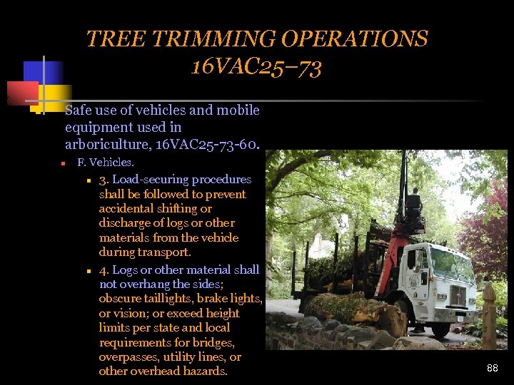 TREE TRIMMING OPERATIONS 16 VAC 25– 73 n Safe use of vehicles and mobile
