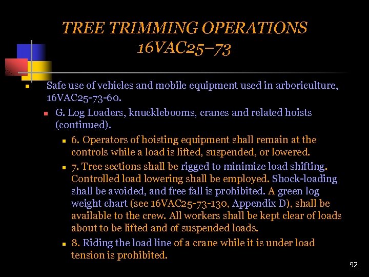 TREE TRIMMING OPERATIONS 16 VAC 25– 73 n Safe use of vehicles and mobile