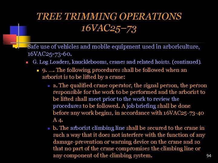 TREE TRIMMING OPERATIONS 16 VAC 25– 73 n Safe use of vehicles and mobile