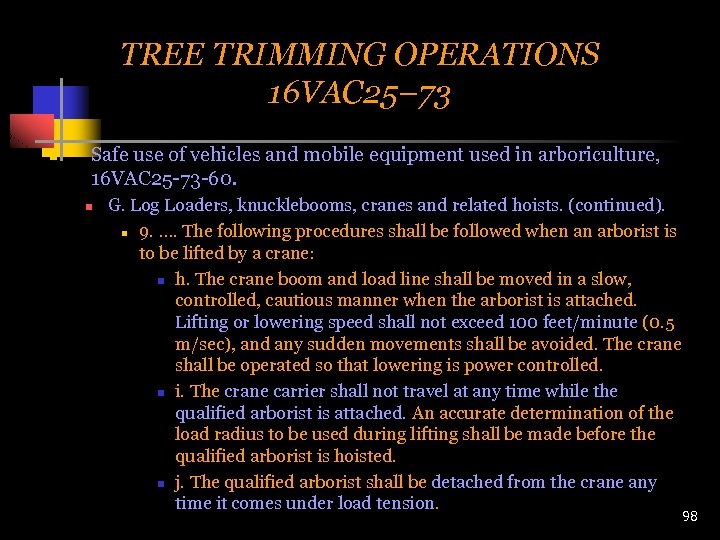 TREE TRIMMING OPERATIONS 16 VAC 25– 73 n Safe use of vehicles and mobile