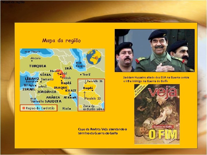Mapa da região Saddam Hussein: aliado dos EUA na Guerra contra o Irã e