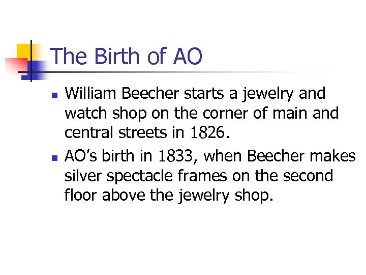 The Birth of AO n n William Beecher starts a jewelry and watch shop
