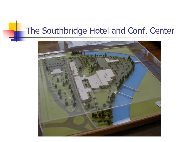 The Southbridge Hotel and Conf. Center 