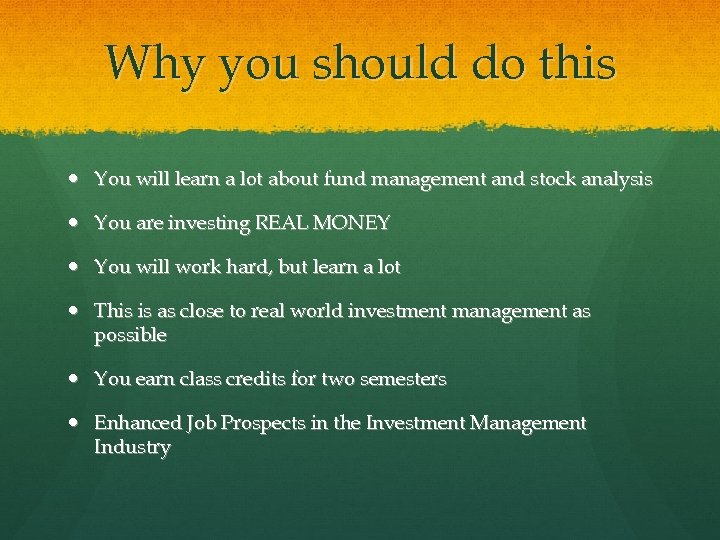 Why you should do this You will learn a lot about fund management and